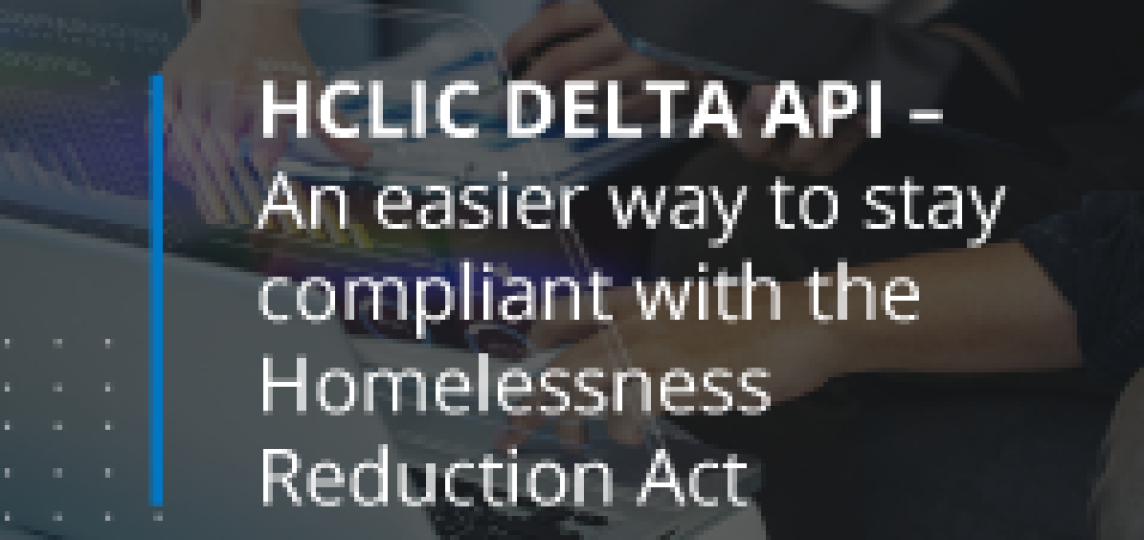 HCLIC DELTA API – An easier way to stay compliant with the Homelessness Reduction Act